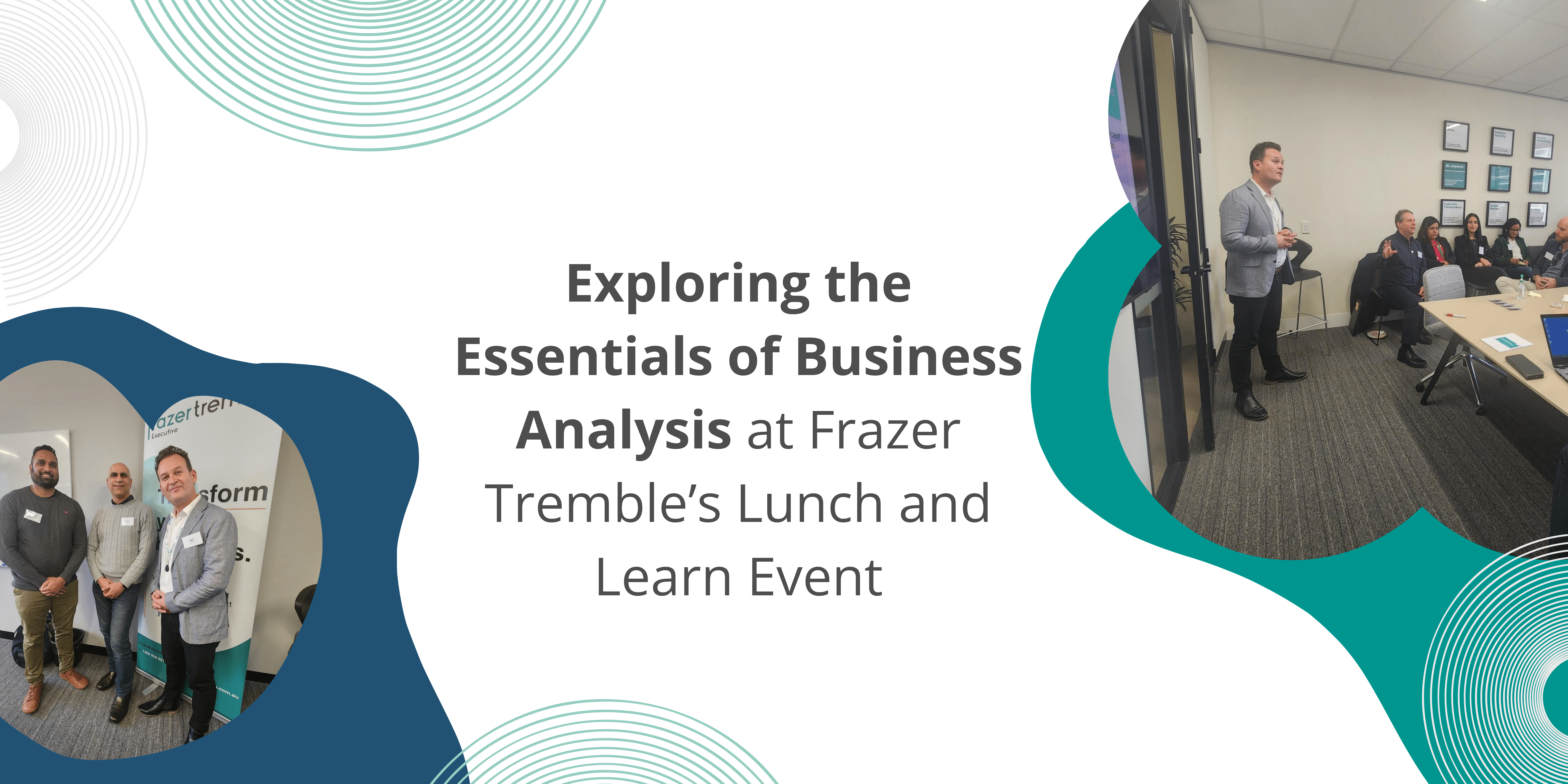 Exploring the Essentials of Business Analysis at Frazer Tremble’s Lunch and Learn Event